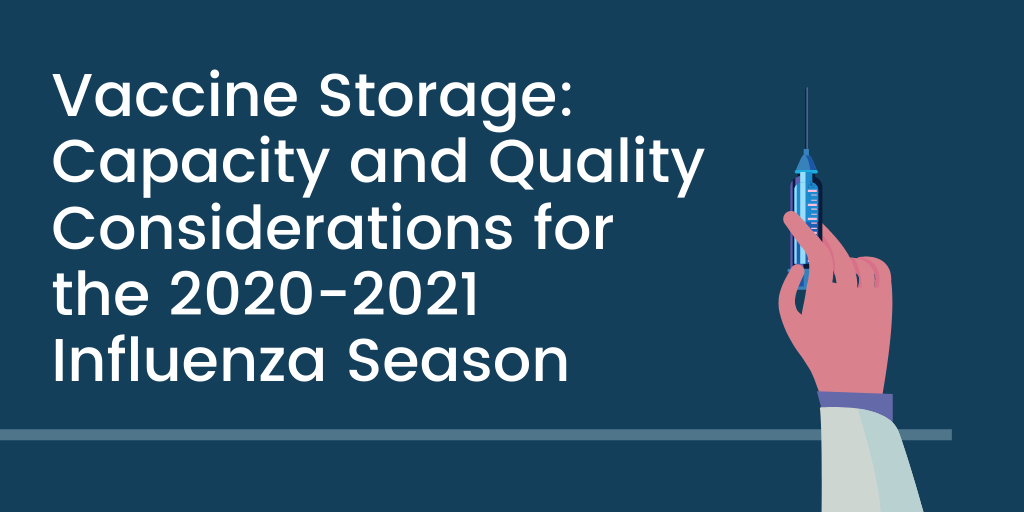 Vaccine Storage: Capacity and Quality Considerations for the 2020-2021